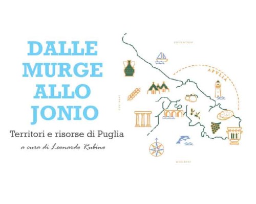 Dalle Murge allo Jonio: territori e risorse di Puglia